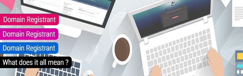 Domain Registrant, Registrar, Registry – What Do They Mean?