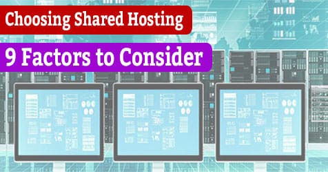 9 Factors to Consider When Choosing Shared Hosting in 2018