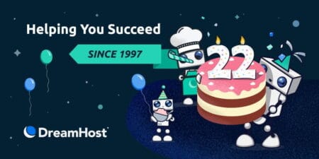 DreamHost 22nd Birthday Deals – Get 45% Off Web Hosting dreamhost 22nd brithday deals