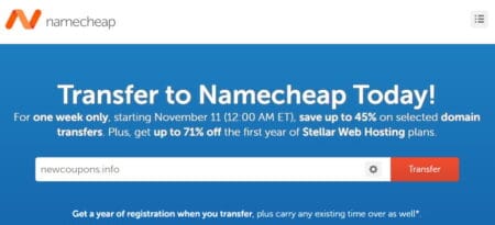 NameCheap Transfer Week! Get 45% Off On Domain Transfers NameCheap Domain Transfer Week - Save up to 45% plus 71% Off Hosting