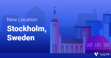 Vultr Opens New Data Center Location in Sweden Vultr Stockholm Sweden Server Opended