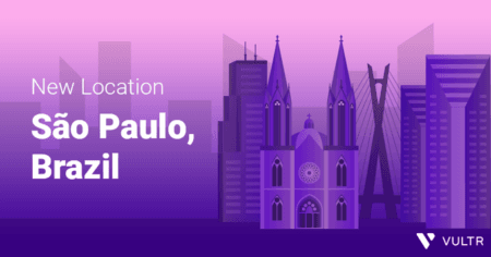 Vultr Opens 20th Cloud Location in São Paulo, Brazil Vultr 20th Cloud Location is in Sao Paulo