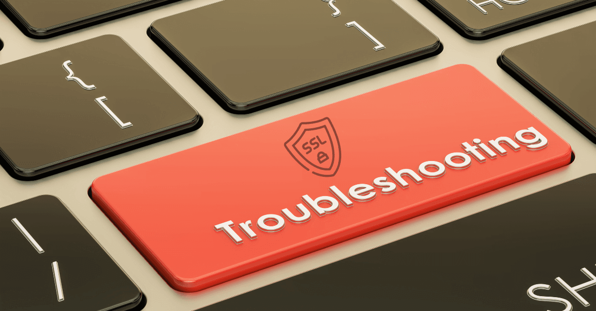 Why Your SSL Certificate Is Not Working and How to Fix It